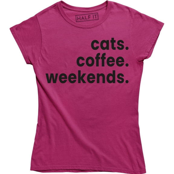 Cats Coffee Weekends - Funny Saying Cat Owner Weekend Lover Women's T-Shirt