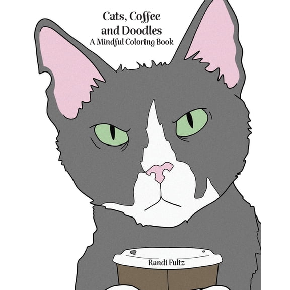 Cats, Coffee and Doodles: A Mindful Coloring Book (Paperback)