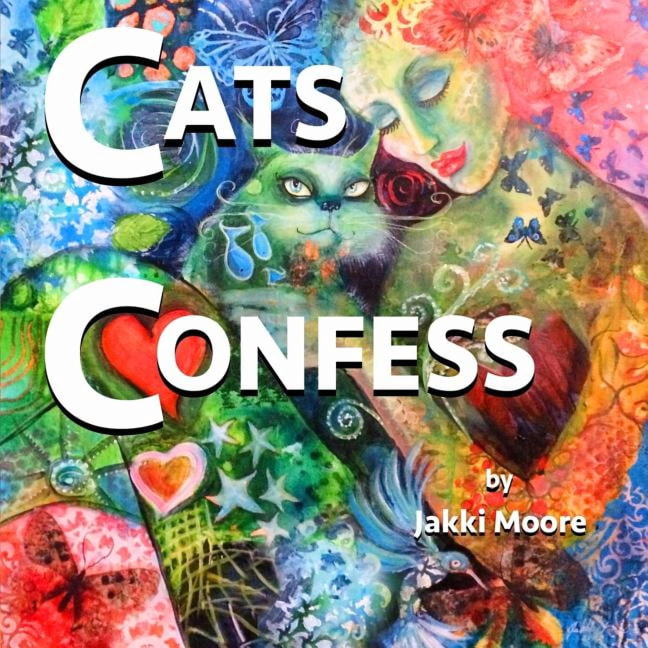 Cats Confess: What you may or may not want to know about your cat ...