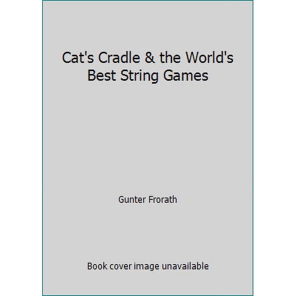 Pre-Owned Cat's Cradle & the World's Best String Games (Paperback) 1594120935 9781594120930