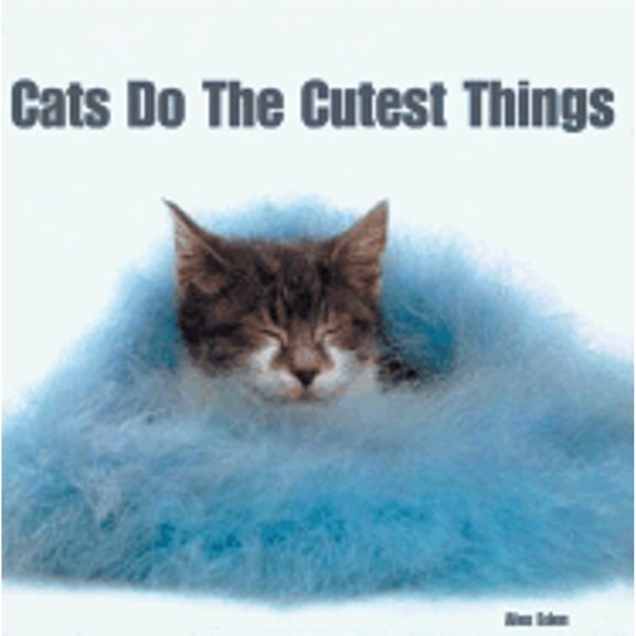 Pre-Owned Cats Do The Cutest Things (Hardcover) 0764158031 9780764158032