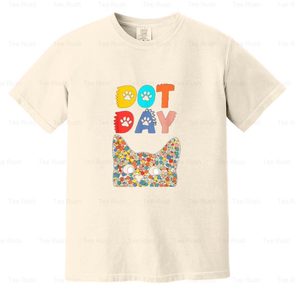 Cats Dot Day International Polka Funny Gift, School, Art, Make Mark, Comfort Color T-Shirt Unisex, up to 4XL