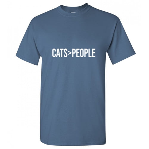 Cats Greater Than People Funny Hilarious Graphic Tees For Christmas Anniversary Birthday Gift Adult Humor Sarcastic Novelty Tshirt