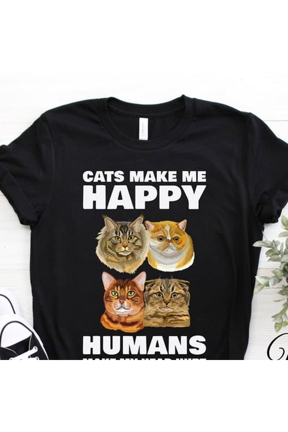 Cats Make Me Happy Funny T-Shirt, Cats Lover Gift, Best Cat Mama, Cute Kitty Owner, Kitten Mom Dad Outfit, Mother's Day, Birthday Present,