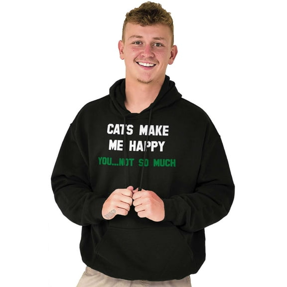 Cats Make Me Happy You Not So Much Hoodie Sweatshirt Women Men Brisco Brands S