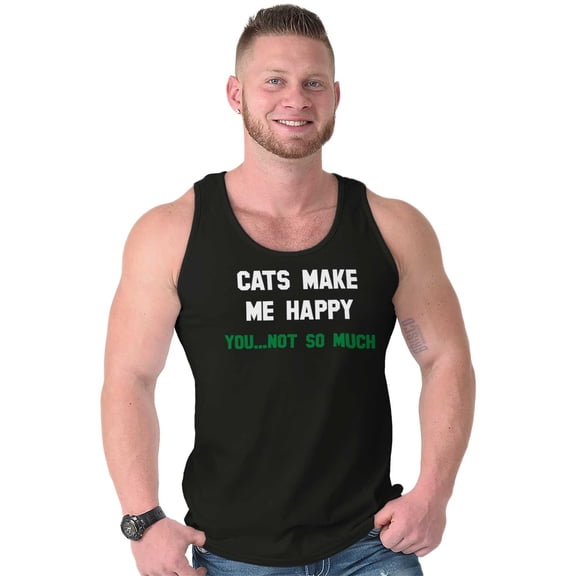 Cats Make Me Happy You Not So Much Tank Top T Shirts Men Women Brisco Brands S