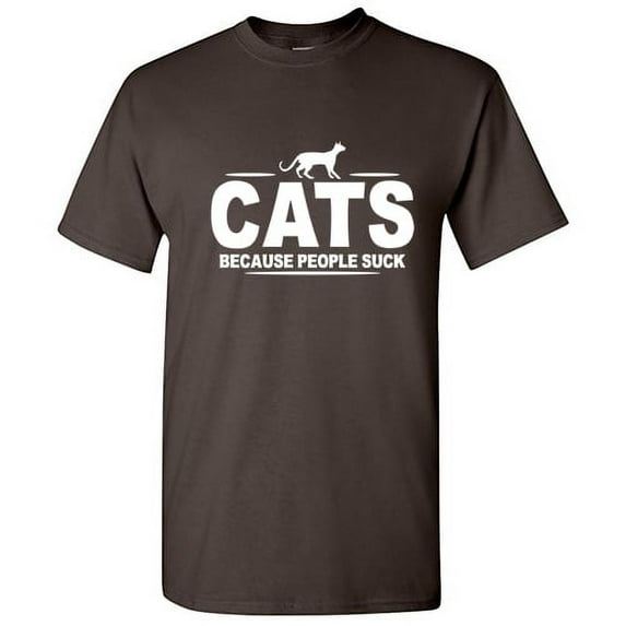Cats Because People Suck Tshirt Novelty Humor Graphic Tees Sarcastic Animal Pets Lover Gift For Christmas Birthday Anniversary Valentines Day Funny Mens T Shirt