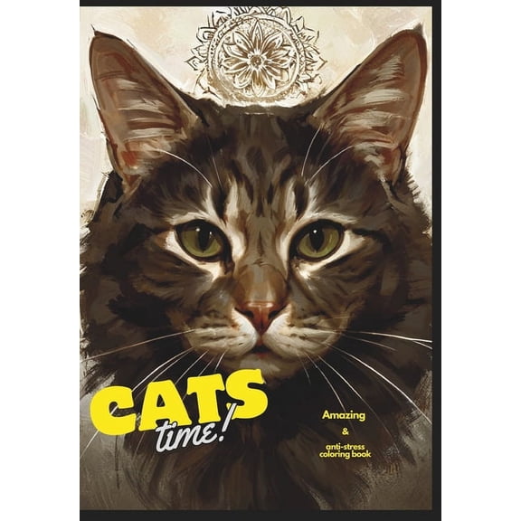 Cats Time: Amazing & Anti-Stress Coloring Book, (Paperback)