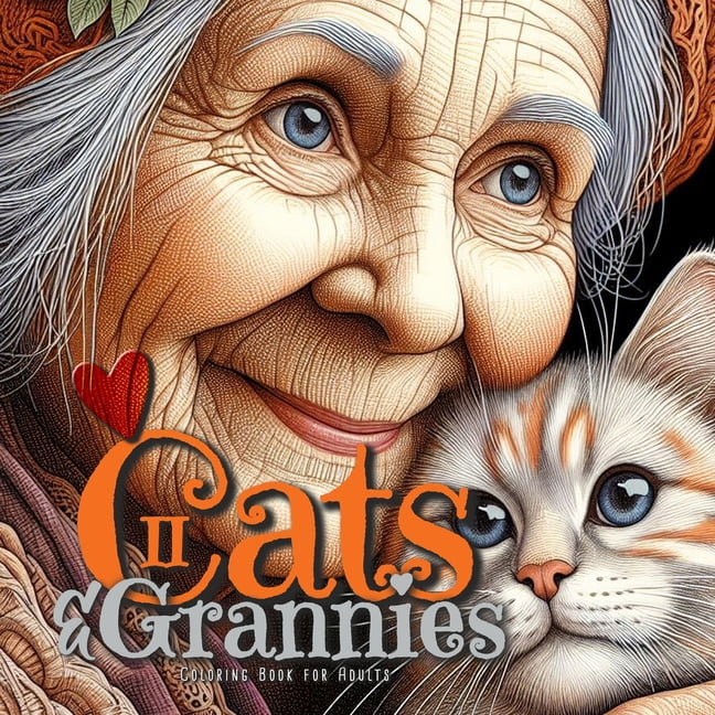 Cats and Grannies Coloring Book for Adults 2 Cats Coloring Book for