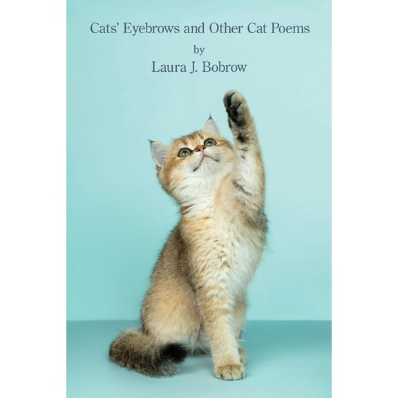 Cats' Eyebrows: and Other Cat Poems, (Paperback)