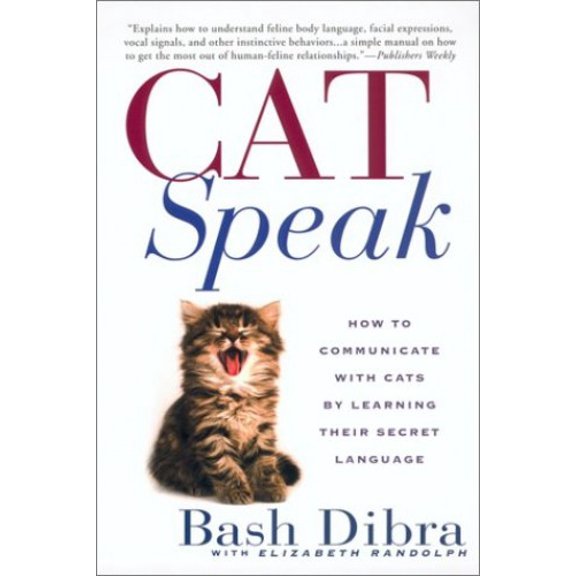 Pre-Owned Catspeak:: How to Communicate with Cats by Learning Their Secret Language (Paperback) 0451207092 9780451207098