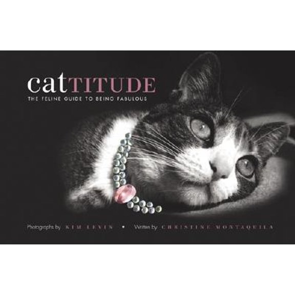 Pre-Owned Cattitude : A Feline Guide to Being Fabulous (Hardcover) 9781584794622