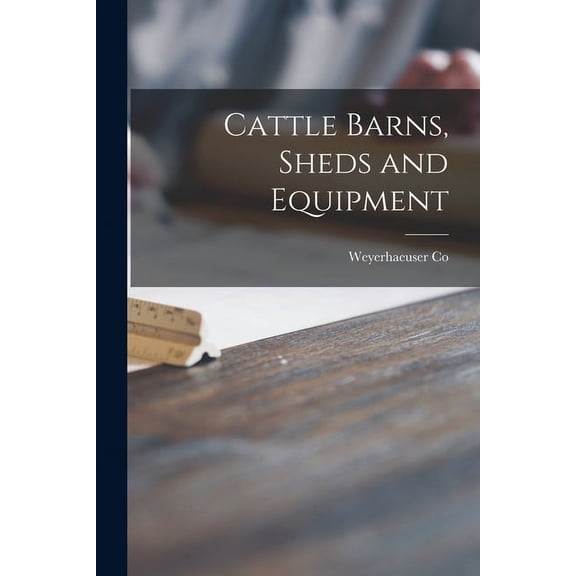 Cattle Barns, Sheds and Equipment, (Paperback)