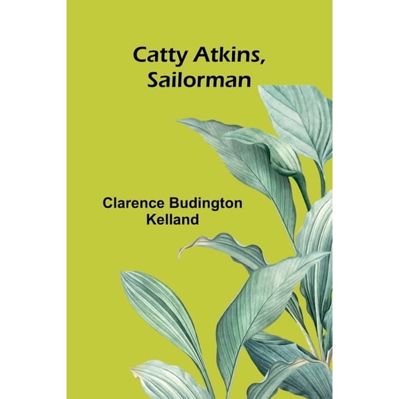 Catty Atkins, Sailorman, (Paperback)