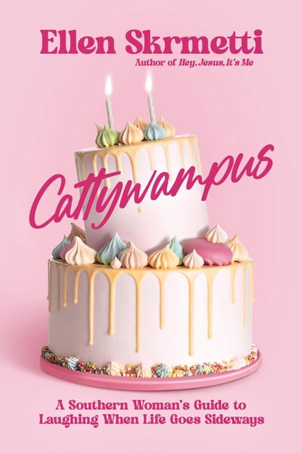 Cattywampus: A Southern Woman's Guide to Laughing When Life Goes Sideways, (Hardcover)