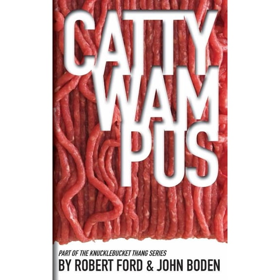 Knucklebucket Thang Cattywampus: Part of the Knucklebucket Thang Series, Book 1, (Paperback)