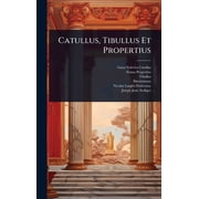Catullus, Tibullus Et Propertius, Hardcover
