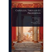 Catullus, Tibullus Et Propertius, Paperback