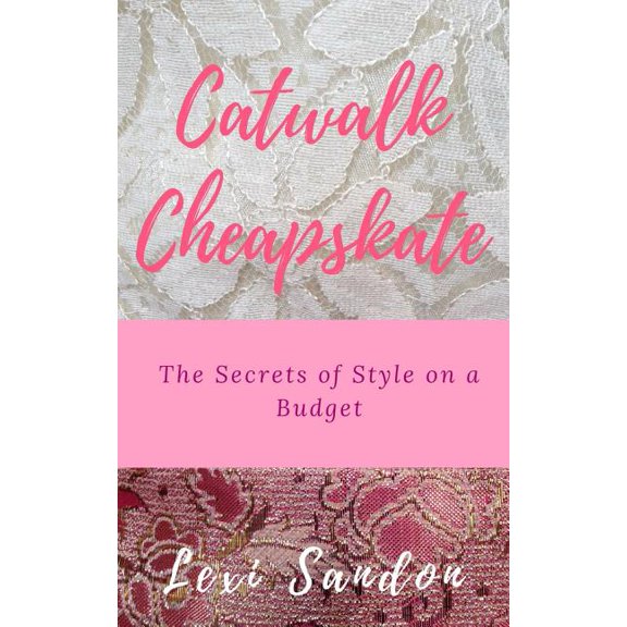 Catwalk Cheapskate: The Secrets of Style on a Budget (Paperback)