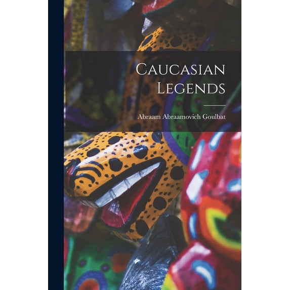 Caucasian Legends, (Paperback)