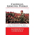 thumbnail image 1 of Caudillo, Ej?rcito, Pueblo / Leader, Army, People : La Venezuela del Comandante Ch?vez / The Venezuela of Ch?vez, 1 of 1