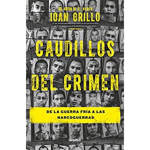 Pre-Owned Caudillos del crimen / Gangster Warlords: Drug Dollars, Killing Fields, and the New Politics of Latin America Spanish Edition Paperback Ioan Grillo