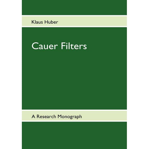 Cauer Filters: A Research-Monograph, (Paperback)