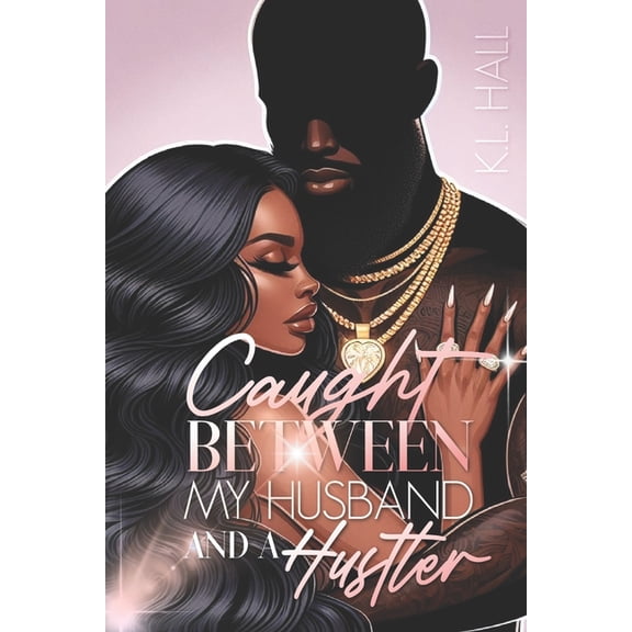Caught Between My Husband and a Hustler, (Paperback)
