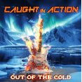 thumbnail image 1 of Caught In Action - Out In The Cold (CD), 1 of 1