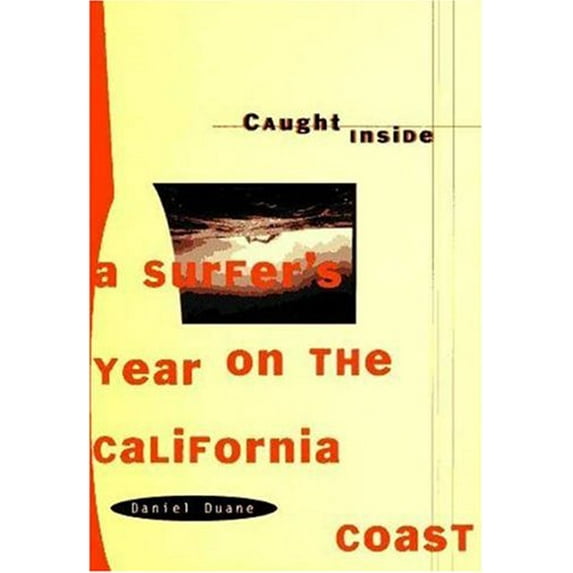 Pre-Owned Caught Inside: A Surfer's Year on the California Coast (Hardcover) 086547494X 9780865474949