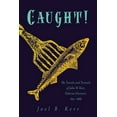 thumbnail image 1 of Caught!: The Travels and Travails of John W. Kerr, Fisheries Overseer, 1812 -1888 Paperback 1525585037 9781525585036 Joel B Kerr, 1 of 1