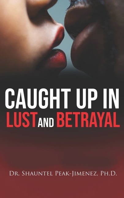 Caught Up In Lust And Betrayal (Paperback)