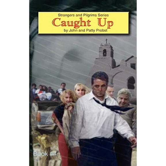 Caught Up (Paperback) by John Probst, Patty Probst