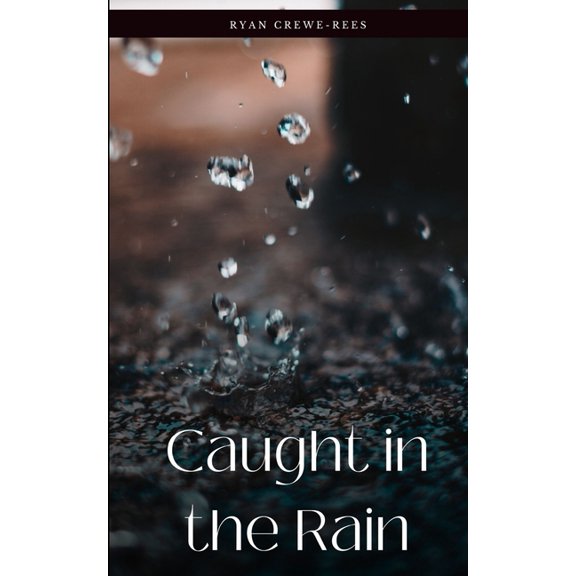 Caught in the Rain, (Paperback)