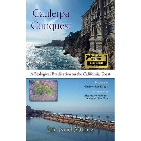 Caulerpa Conquest: A Biological Eradication on the California Coast, (Hardcover)