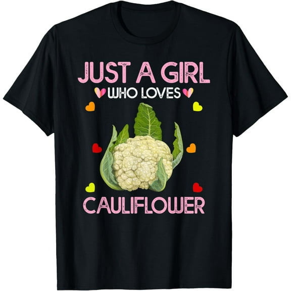 Cauliflower Tee For Women Just A Girl Who Loves Cauliflower T-Shirt