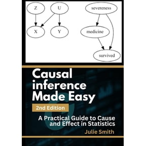 Causal Inference Made Easy, 2nd Edition: A Practical Guide to Cause and Effect in Statistics, (Paperback)