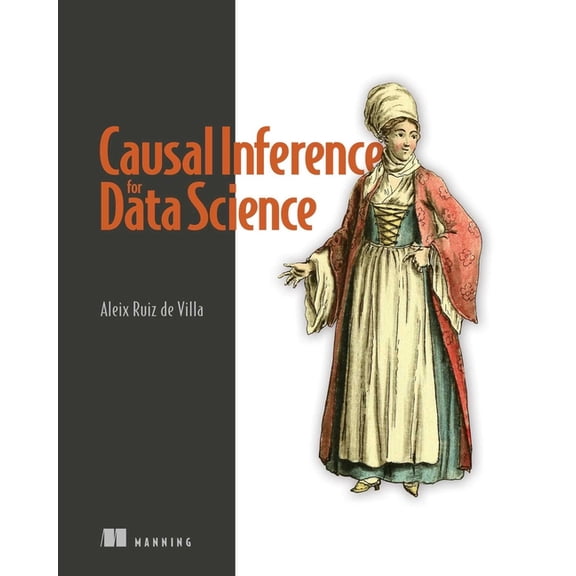 Causal Inference for Data Science (Paperback)