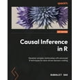 thumbnail image 1 of Causal Inference in R: Decipher complex relationships with advanced R techniques for data-driven decision-making, (Paperback), 1 of 1