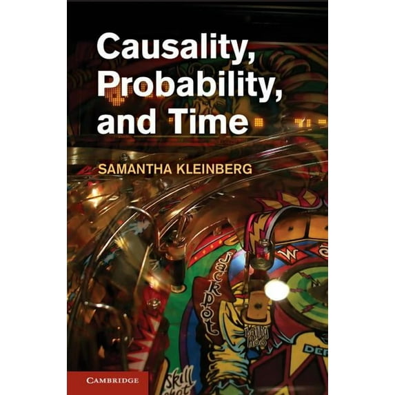 Causality, Probability, and Time, (Hardcover)
