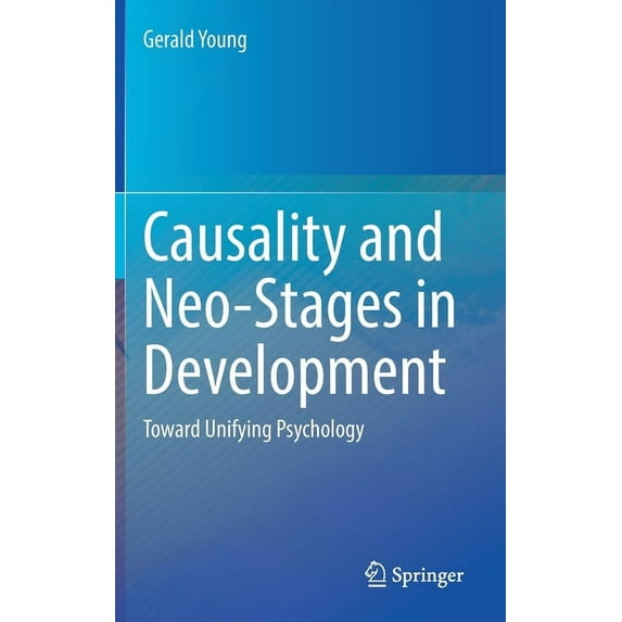 Causality and Neo-Stages in Development: Toward Unifying Psychology, (Hardcover)
