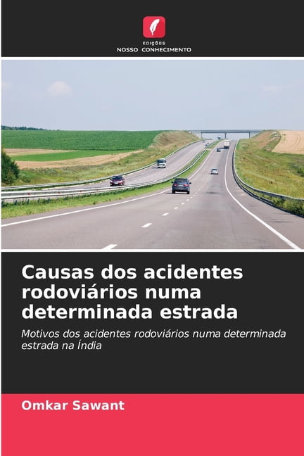Causas dos acidentes rodoviÃ¡rios numa determinada estrada, (Paperback)