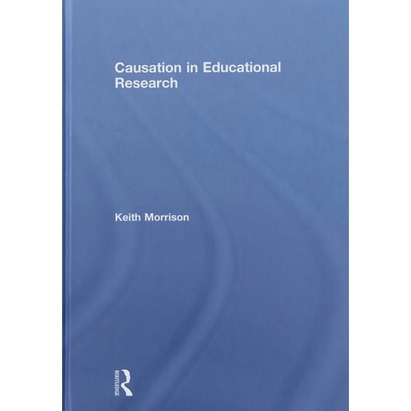Causation in Educational Research, (Hardcover)
