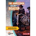 thumbnail image 1 of Cause-And-Effect Disasters The Jamestown Colony Disaster: A Cause-And-Effect Investigation, (Hardcover), 1 of 1