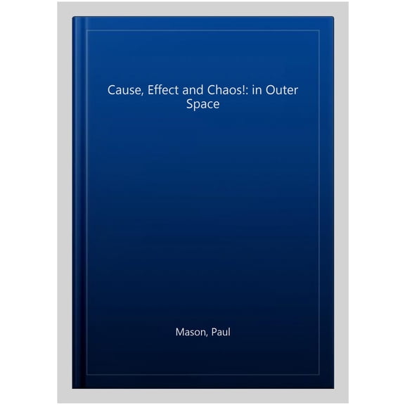 Cause, Effect and Chaos!: in Outer Space