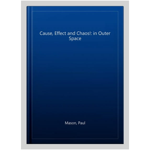 Cause, Effect and Chaos!: in Outer Space