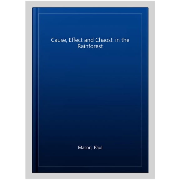 Cause, Effect and Chaos!: in the Rainforest