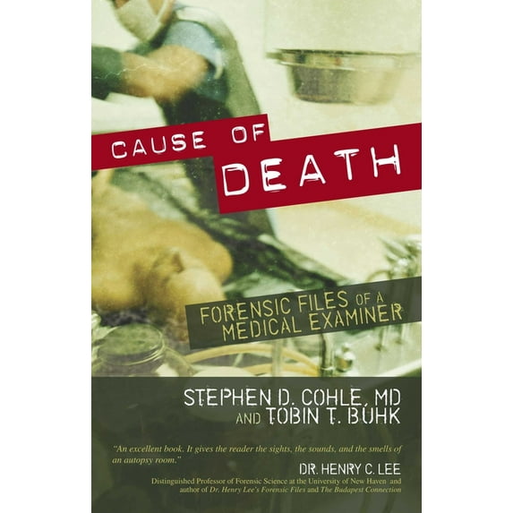 Cause of Death: Forensic Files of a Medical Examiner, (Hardcover)
