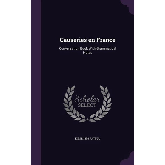 Causeries en France: Conversation Book With Grammatical Notes (Hardcover)