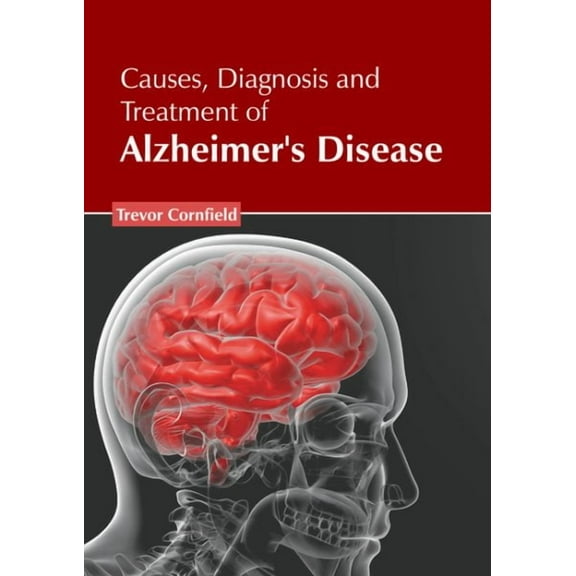 Causes, Diagnosis and Treatment of Alzheimer's Disease (Hardcover)
